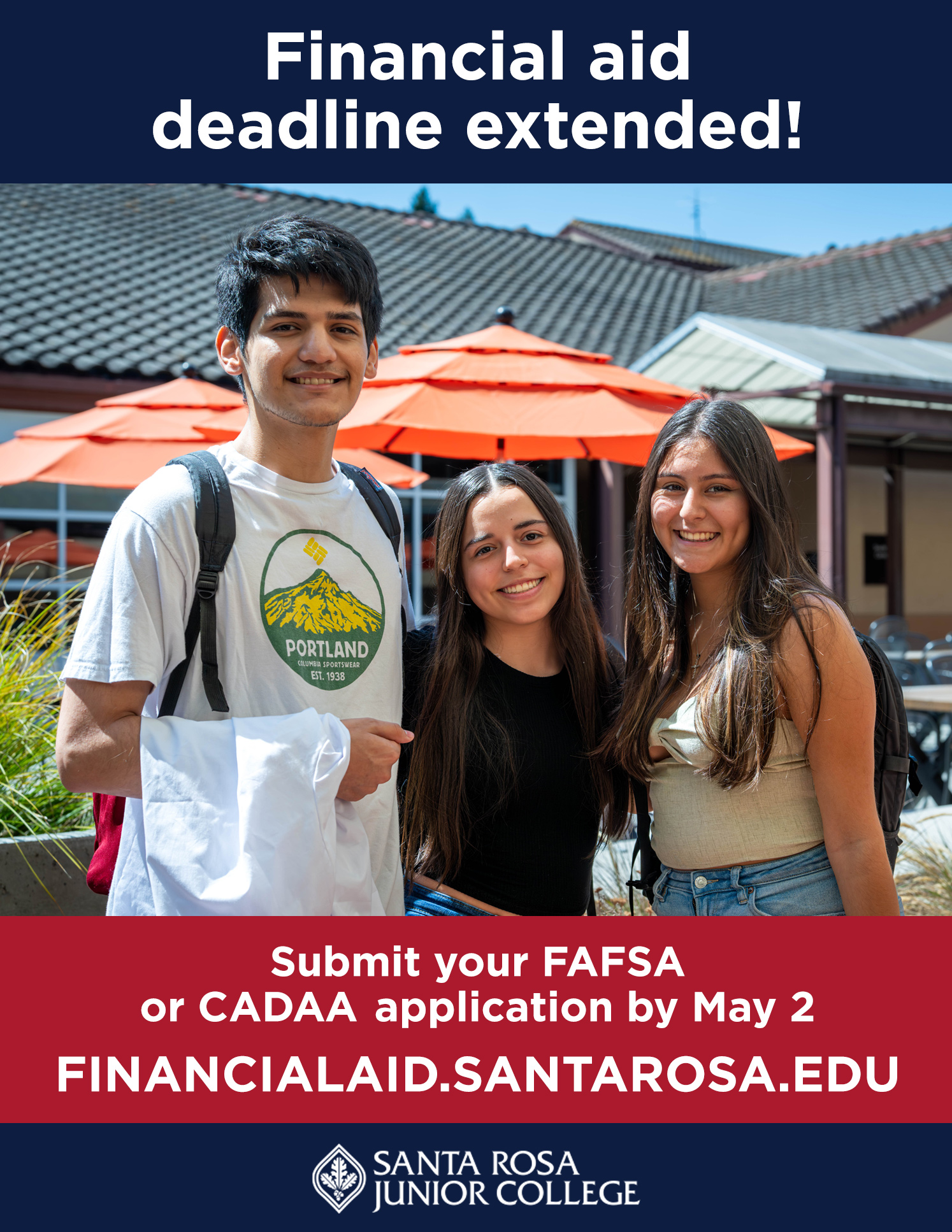 Financial aid deadline extended! Submit your FAFSA or CADAA application by May 2 financialaid.santarosa.edu