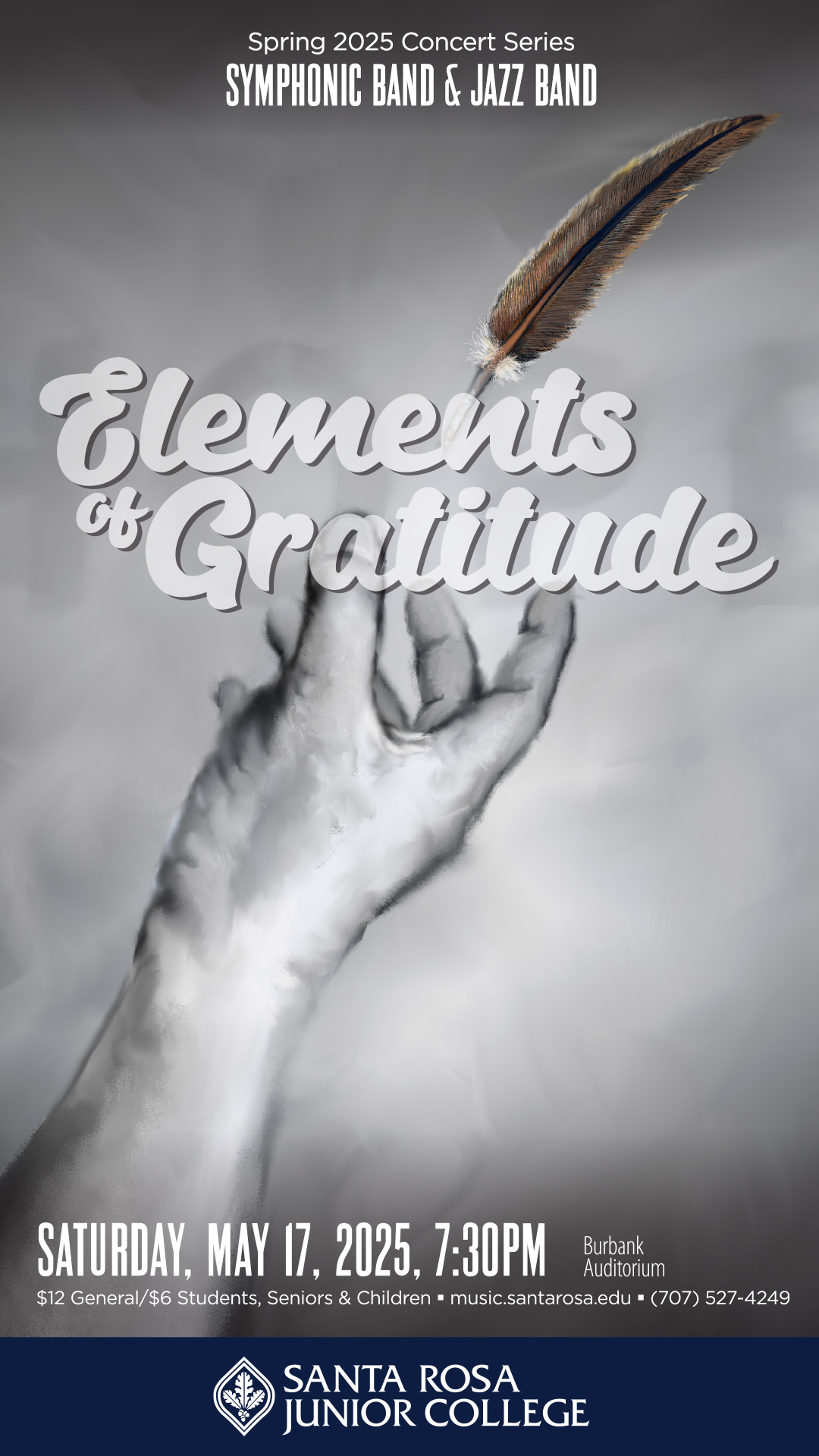 Elements of Gratitude Saturday, may 17, 2025, 7:30 pm Burbank Auditorium $12 General / $6 Students, Seniors & Children  music.santarosa.edu  (707) 527-4249