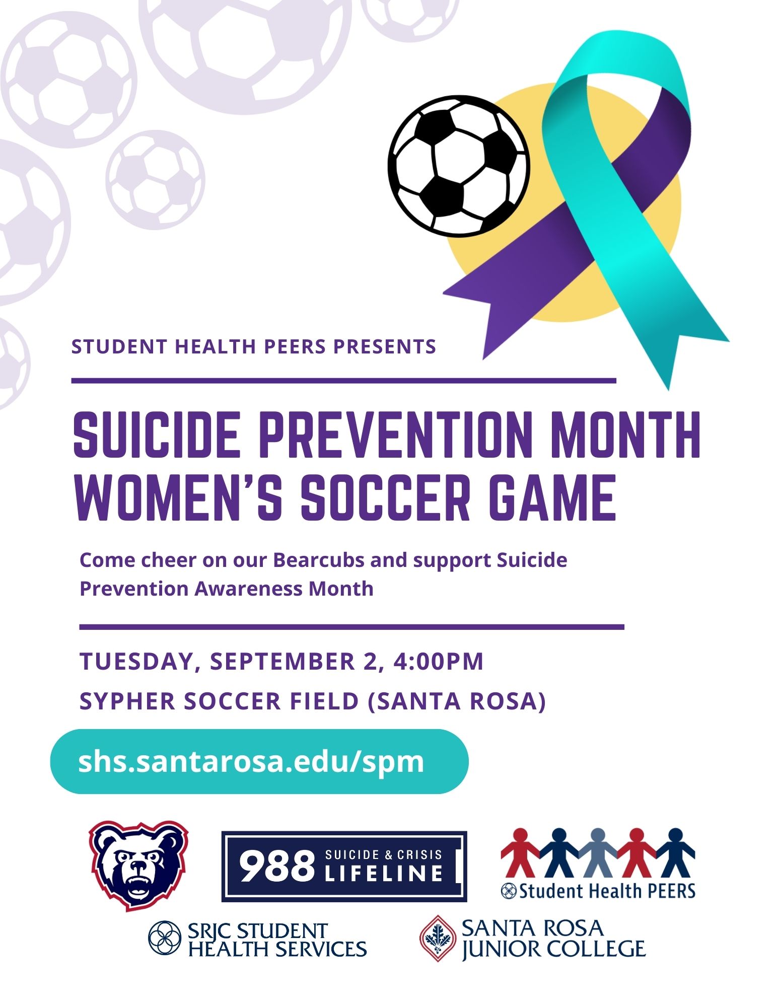 Flyer with a soccer ball and suicide prevention awareness ribbon. Text reads: Student Health Peers Presents. Come cheer on our Bearcubs and support Suicide Prevention Awareness Month. Tuesday, September 2, 4:00 PM. Sypher Soccer Field (Santa Rosa). shs.santarosa.edu/spm.