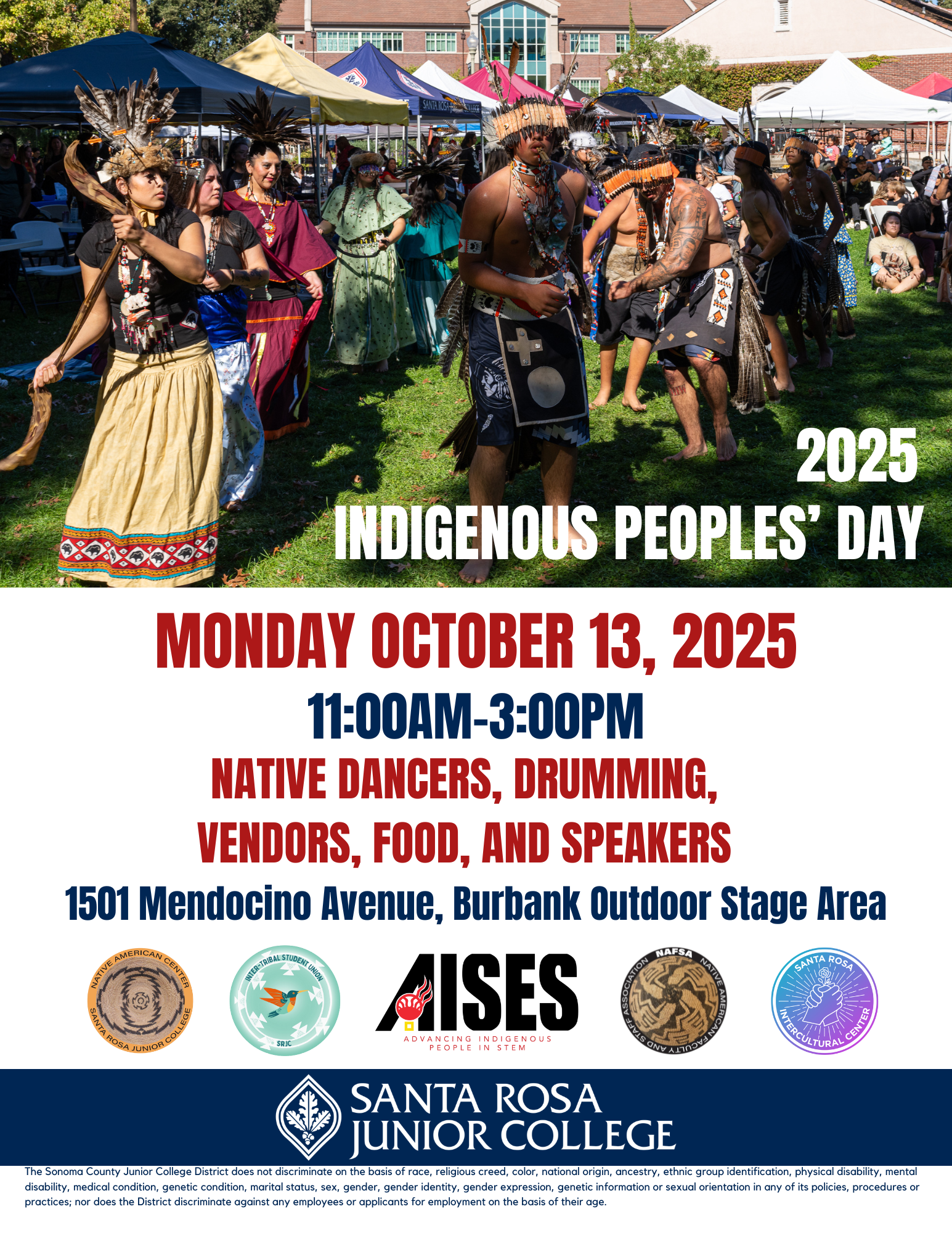 Flyer for 2025 Indigenous Peoples’ Day at Santa Rosa Junior College. The top half shows Native dancers in traditional regalia performing outdoors on grass with vendor tents and a crowd in the background. Text reads:  “2025 Indigenous Peoples’ Day Monday October 13, 2025 11:00AM–3:00PM Native dancers, drumming, vendors, food, and speakers 1501 Mendocino Avenue, Burbank Outdoor Stage Area.”  Logos included at the bottom: SRJC Native American Center, Inter-Tribal Student Council, AISES (Advancing Indigenous People in STEM), NAFSA (Native American Faculty & Staff Association), and SRJC Multicultural Center.  Footer includes the Santa Rosa Junior College logo and a nondiscrimination statement.