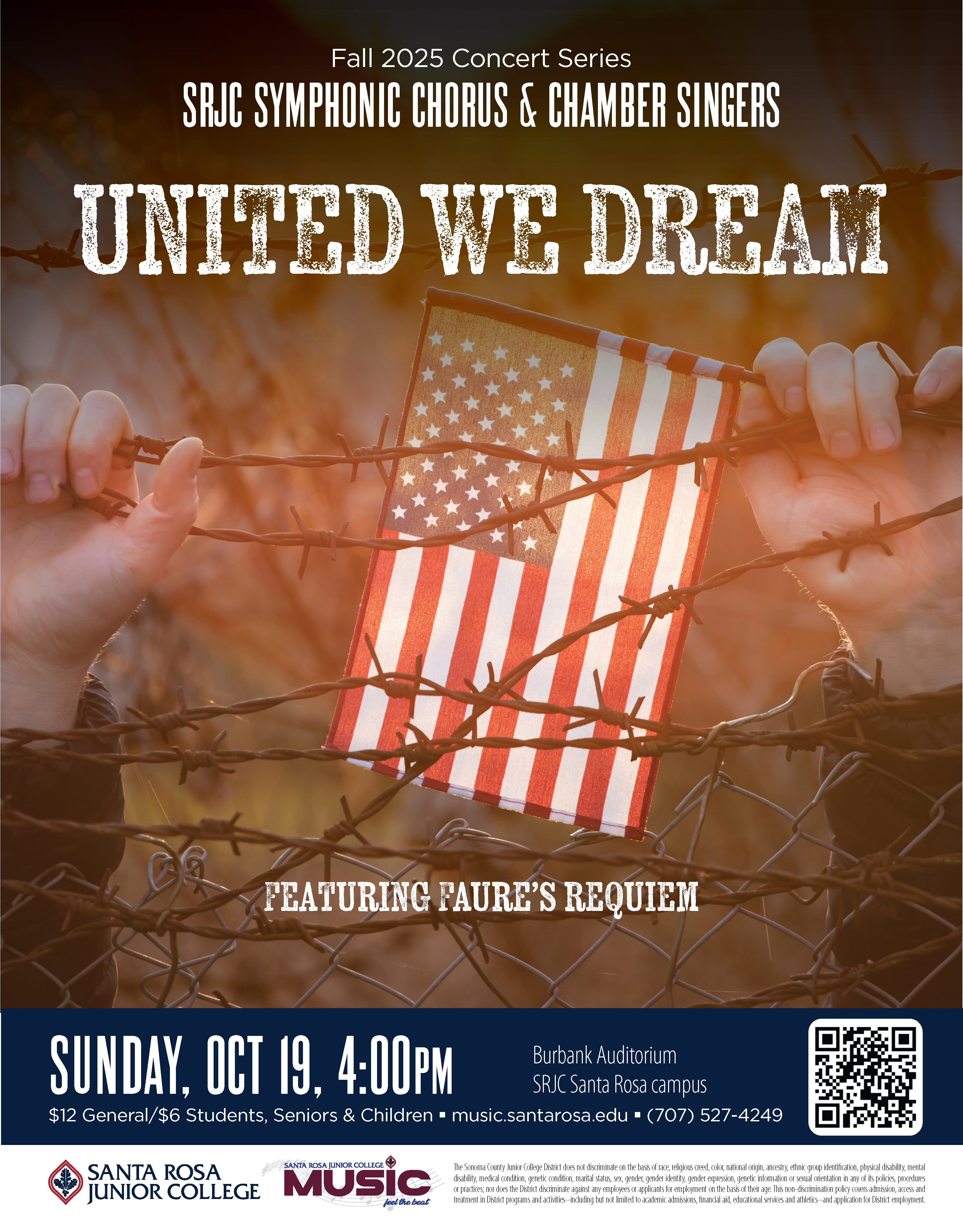 The music department submitted this description for the event: CHAMBER SINGERS & SYMPHONIC CHORUS Sunday, October 19, 4pm Burbank Auditorium  United We Dream Experience the power of music to inspire change. The SRJC Symphonic Chorus and Chamber Singers present Fauré’s Requiem and works that stand in solidarity with our undocumented students—an evening of hope, unity, and resilience.