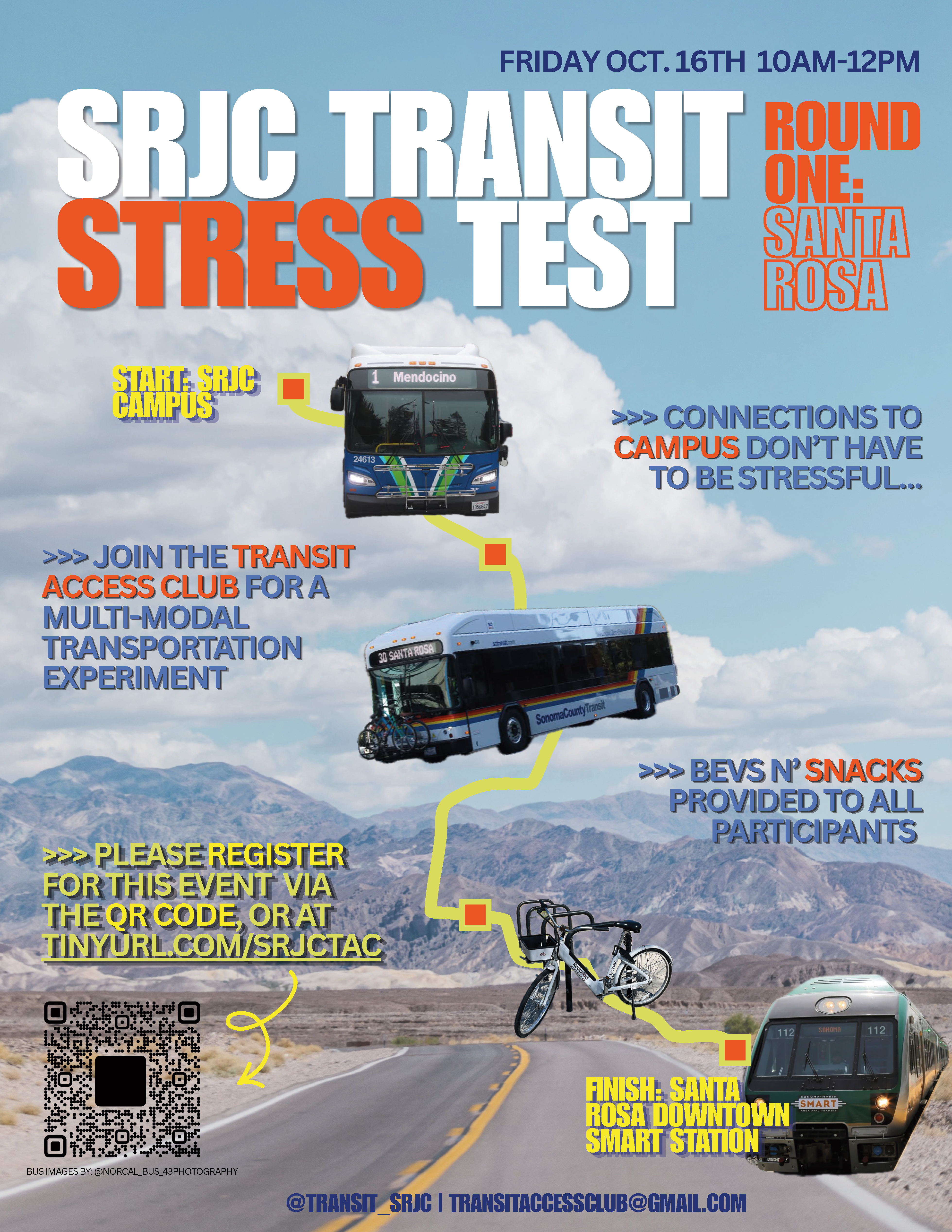 Flyer for the SRJC Transit Access Club’s “Transit Stress test”.  A multimodal transportation experiment from SRJC Campus to Santa Rosa Downtown SMART Station on Friday, October 16, from 10 a.m. to 12 p.m. The collage features a desert road, SMART train, route graphic, redwood bike share bicycle, and both Sonoma County Transit and Santa Rosa CityBus buses.  Beverages and snacks are provided. Register via the QR code or at tinyurl.com/SRJCTAC. Contact: @Transit_SRJC or transitaccessclub@gmail.com for additional information.