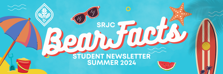 BANNER SRJC Bearfacts Student Newsletter - Summer 2024