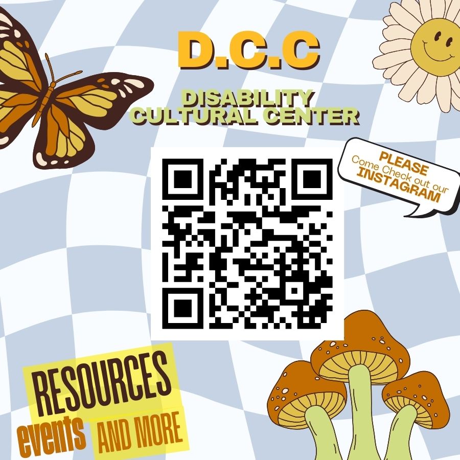 Illustrated flyer for D.C.C Disability Cultural Center with a QR code, butterflies, mushrooms, and text bubbles promoting Instagram, resources, events, and more.