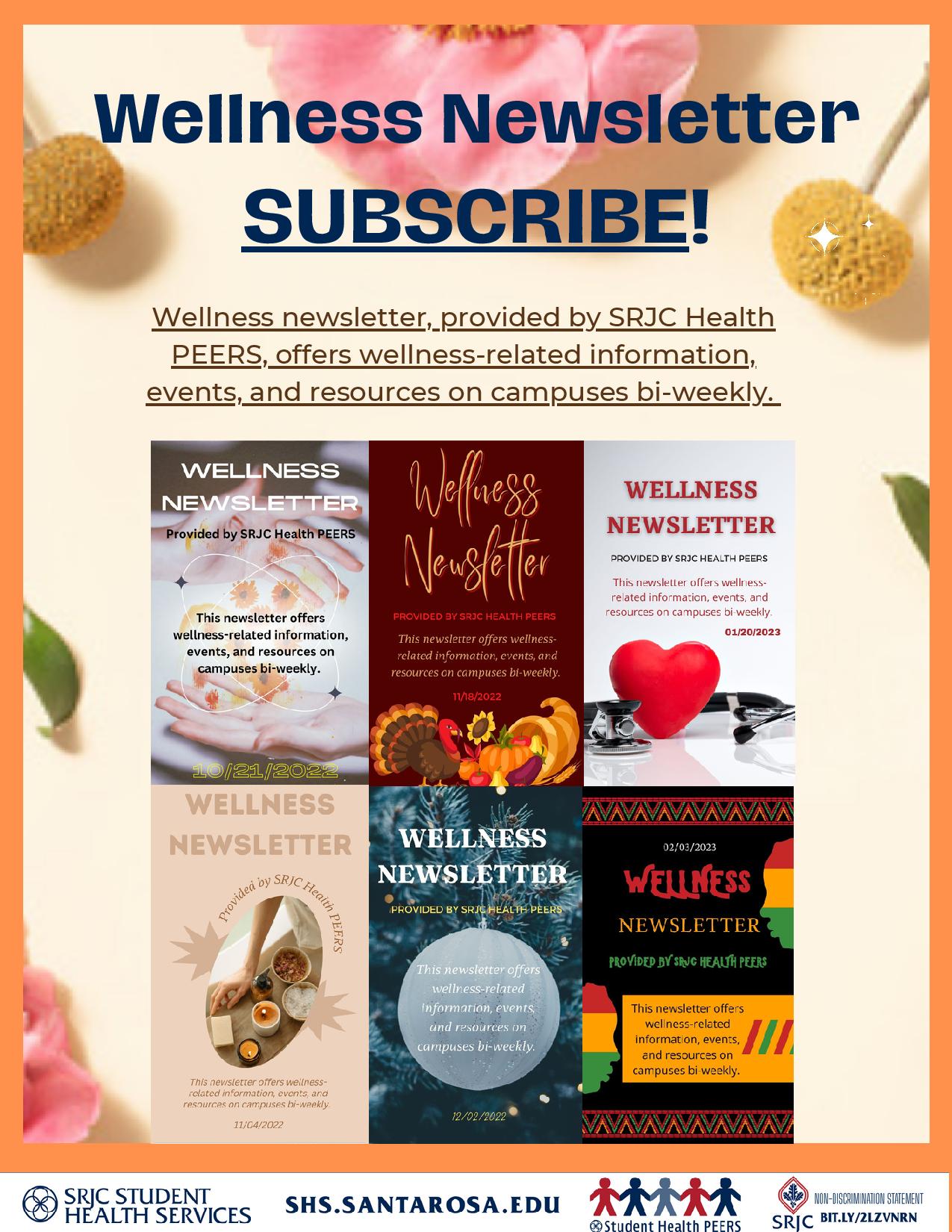 SUBSCRIBE to the PEERS Wellness Newsletter! Wellness Newsletter, provided by SRJC Health PEERS, offers wellness-related information, events, and resources on campus bi-weekly