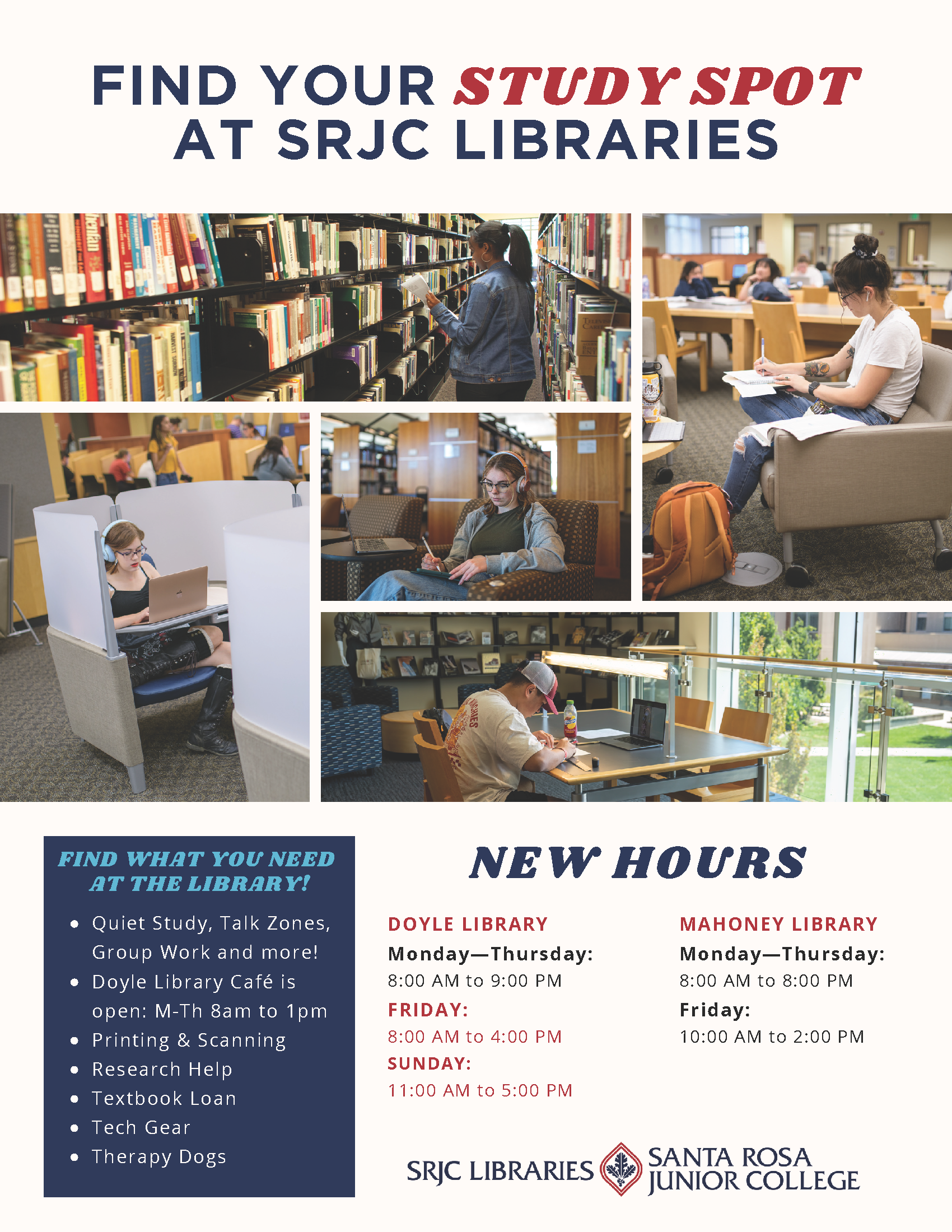 Find your study spot at SRJC Libraries including images of students in different study areas in both Doyle and Mahoney libraries. New hours at Doyle library include Fridays 8am to 4pm and Sundays 11am to 5pm.